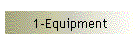 1-Equipment