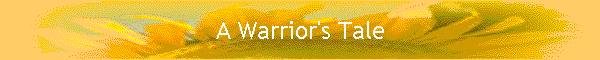 A Warrior's Tale